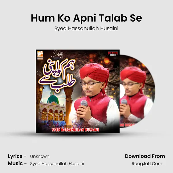 Hum Ko Apni Talab Se - Single - Syed Hassanullah Husaini