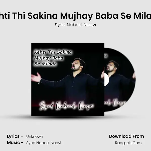 Kehti Thi Sakina Mujhay Baba Se Milado - Syed Nabeel Naqvi