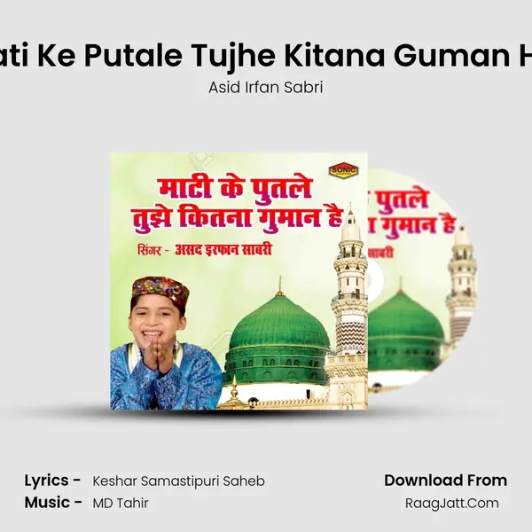 Mati Ke Putale Tujhe Kitana Guman HAi - Asid Irfan Sabri