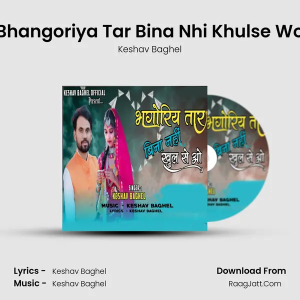 Bhangoriya Tar Bina Nhi Khulse Wo mp3 song