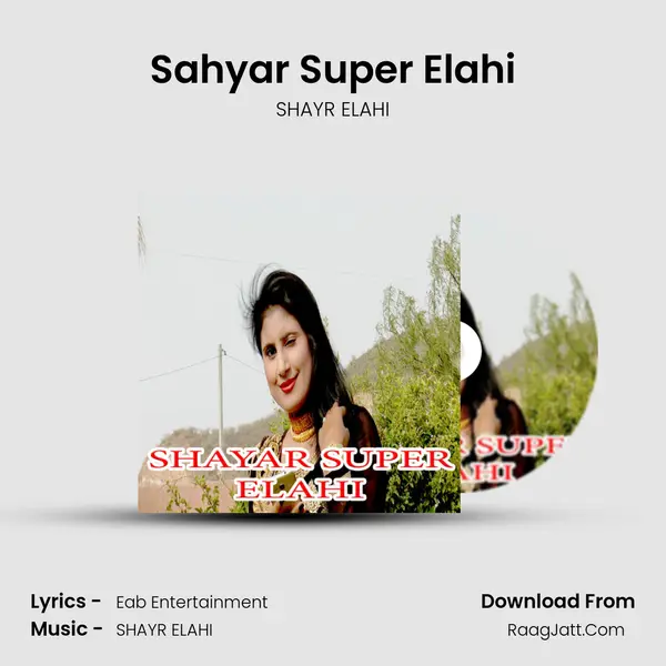 Sahyar Super Elahi MP3 Song by SHAYR ELAHI Cover