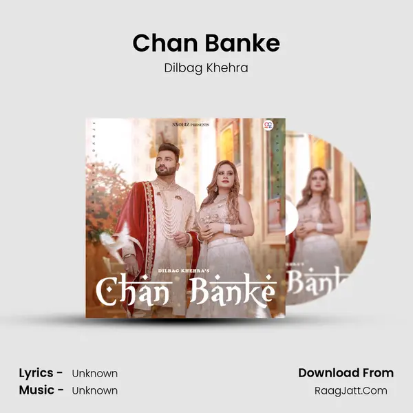 Chan Banke - Dilbag Khehra