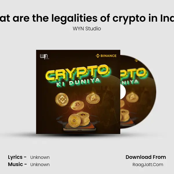 What are the legalities of crypto in India? MP3 Song by WYN Studio Cover