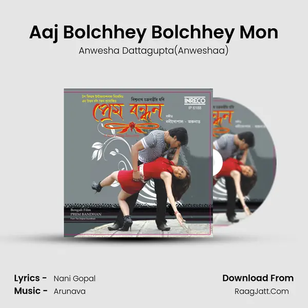 Aaj Bolchhey Bolchhey Mon MP3 Song by Anwesha Dattagupta(Anweshaa) Cover