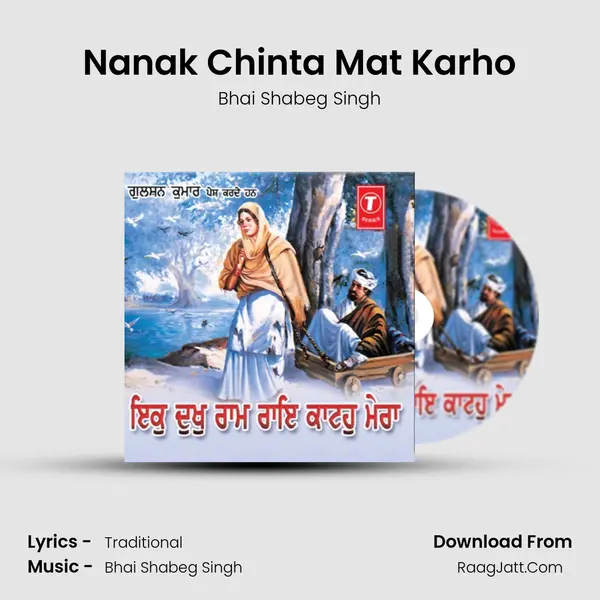 Nanak Chinta Mat Karho MP3 Song by Bhai Shabeg Singh Cover