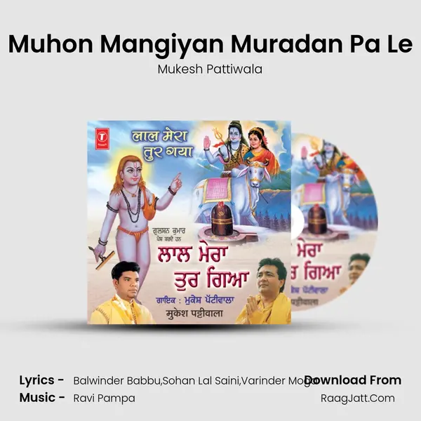 Muhon Mangiyan Muradan Pa Le MP3 Song by Mukesh Pattiwala Cover
