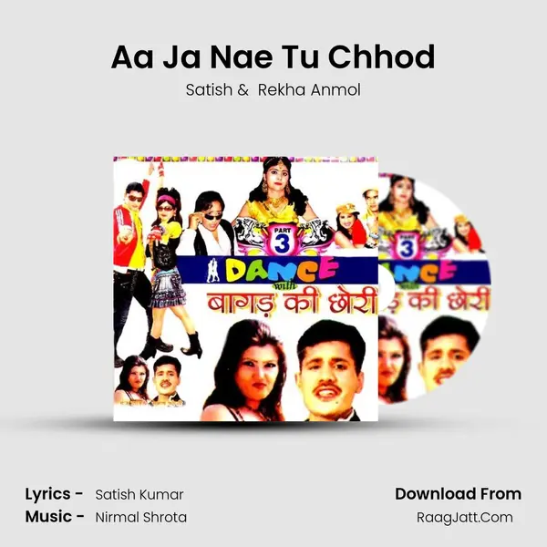 Aa Ja Nae Tu Chhod mp3 song