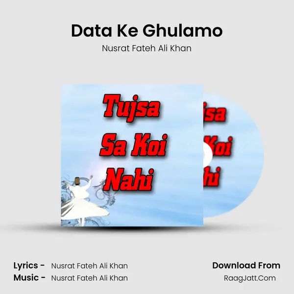 Data Ke Ghulamo MP3 Song by Nusrat Fateh Ali Khan Cover