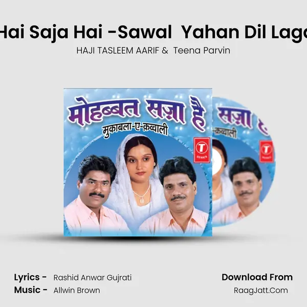 Ye Mama Mohabbat Saja Hai Saja Hai -Sawal  Yahan Dil Lagana Mana Hai Mana Hai -J MP3 Song by HAJI TASLEEM AARIF Cover