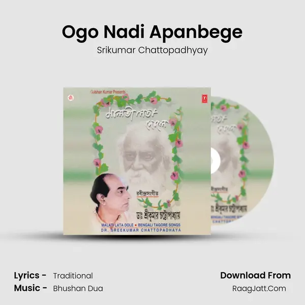 Ogo Nadi Apanbege MP3 Song by Srikumar Chattopadhyay Cover