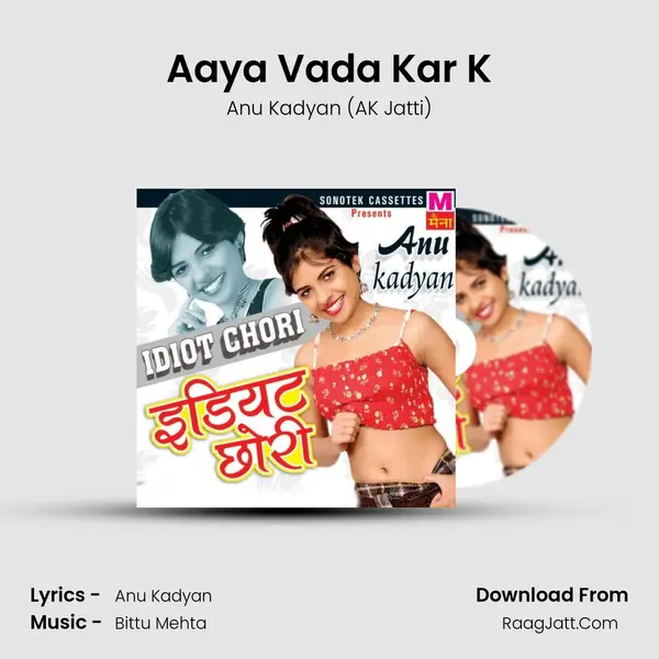 Aaya Vada Kar K MP3 Song by Anu Kadyan (AK Jatti) Cover