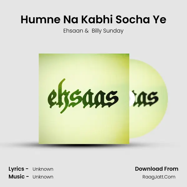 Humne Na Kabhi Socha Ye MP3 Song by Ehsaan Cover