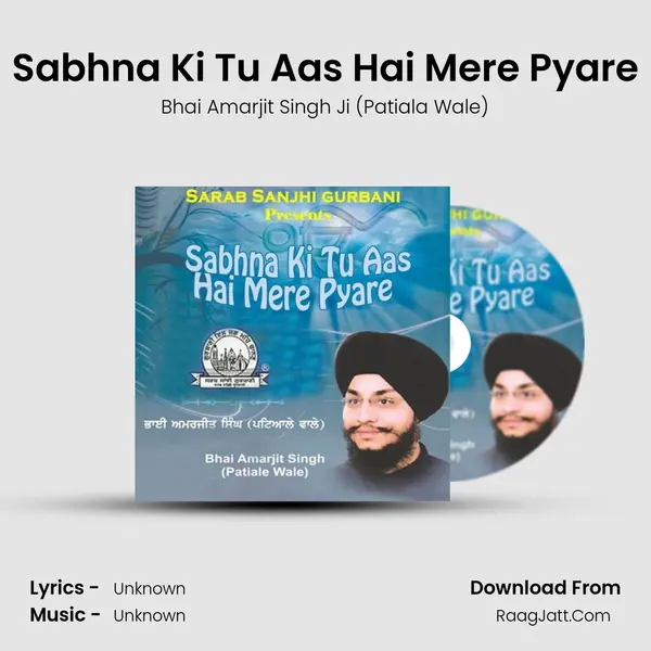 Sabhna Ki Tu Aas Hai Mere Pyare MP3 Song by Bhai Amarjit Singh Ji (Patiala Wale) Cover