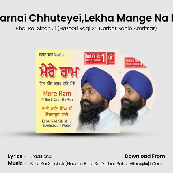 Tis Sharnai Chhuteyei,Lekha Mange Na Koyee MP3 Song by Bhai Rai Singh Ji (Hazoori Ragi Sri Darbar Sahib Amritsar) Cover