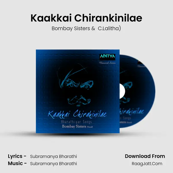 Kaakkai Chirankinilae MP3 Song by Bombay Sisters Cover