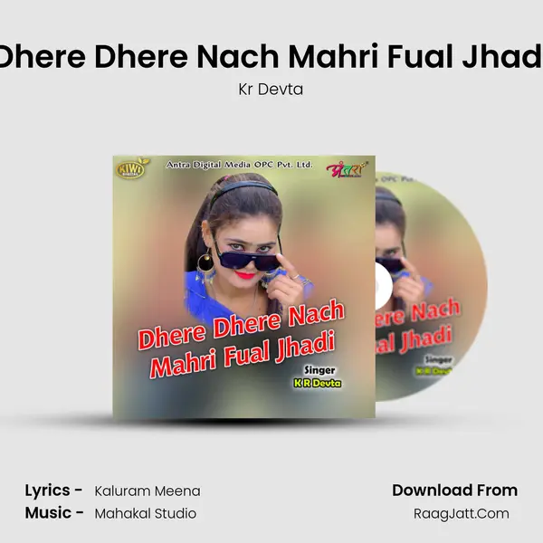 Dhere Dhere Nach Mahri Fual Jhadi - Kr Devta