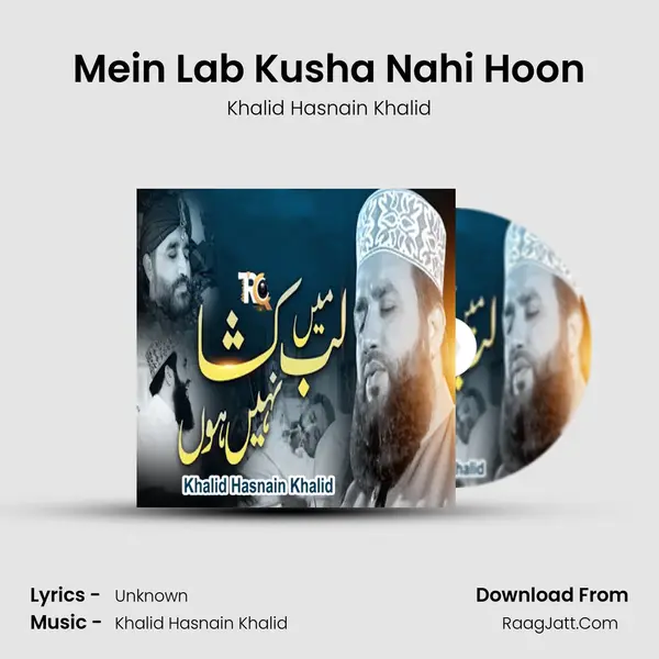 Mein Lab Kusha Nahi Hoon - Khalid Hasnain Khalid
