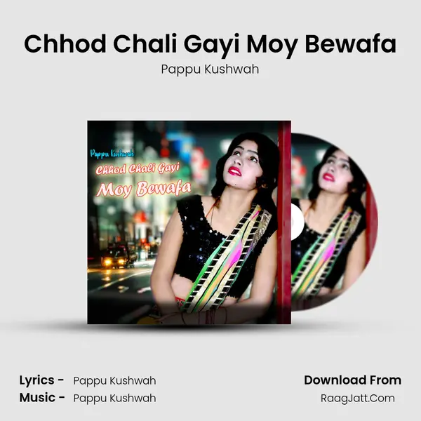 Chhod Chali Gayi Moy Bewafa MP3 Song by Pappu Kushwah Cover