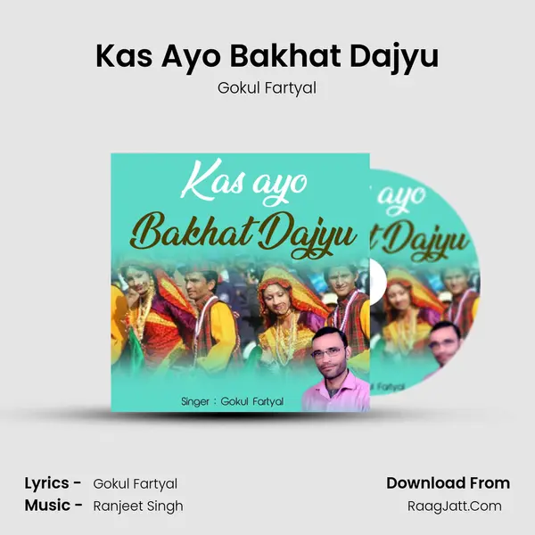 Kas Ayo Bakhat Dajyu mp3 song