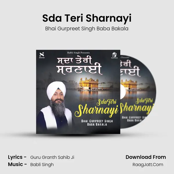 Sda Teri Sharnayi MP3 Song by Bhai Gurpreet Singh Baba Bakala Cover