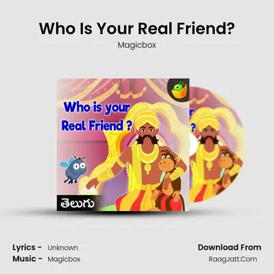 Who Is Your Real Friend? - Magicbox