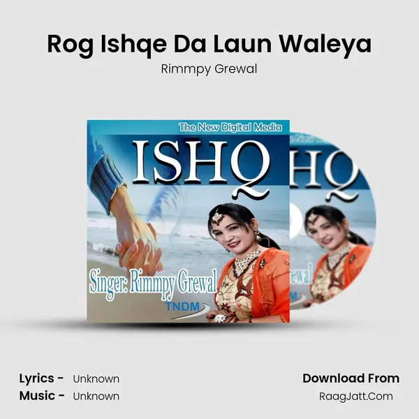 Rog Ishqe Da Laun Waleya MP3 Song by Rimmpy Grewal Cover