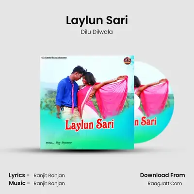 Laylun Sari - Dilu Dilwala