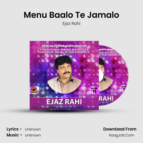 Menu Baalo Te Jamalo MP3 Song by Ejaz Rahi Cover