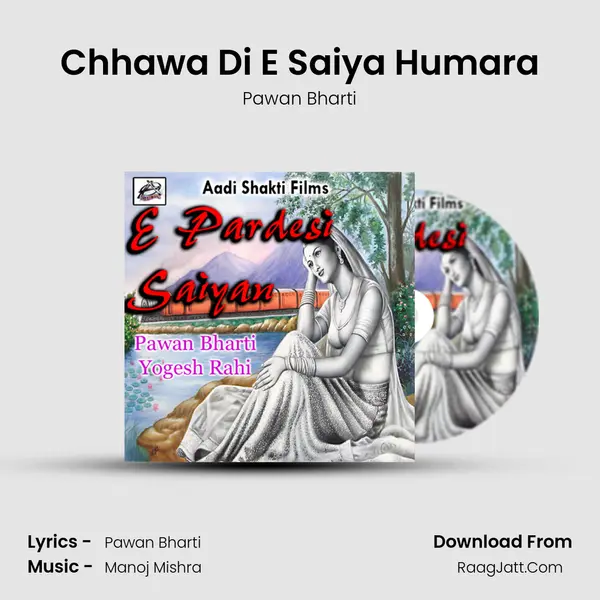 Chhawa Di E Saiya Humara MP3 Song by Pawan Bharti Cover