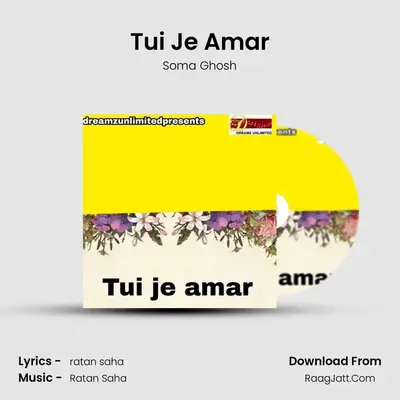 Tui Je Amar - Soma Ghosh