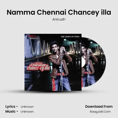 Namma Chennai Chancey illa - Anirudh