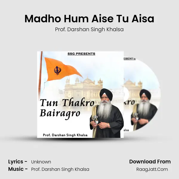 Madho Hum Aise Tu Aisa MP3 Song by Prof. Darshan Singh Khalsa Cover