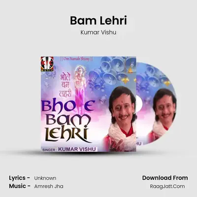 Bhole Bum Lehri  - Kumar Vishu