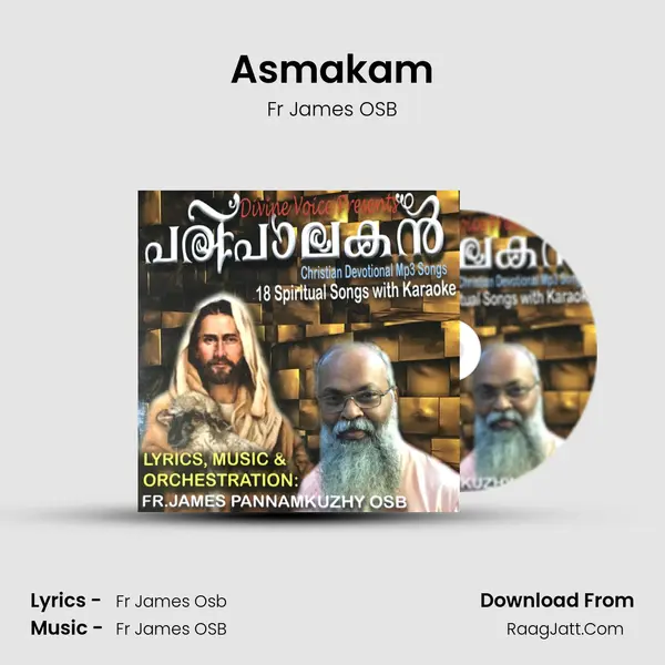 Asmakam MP3 Song by Fr James OSB Cover