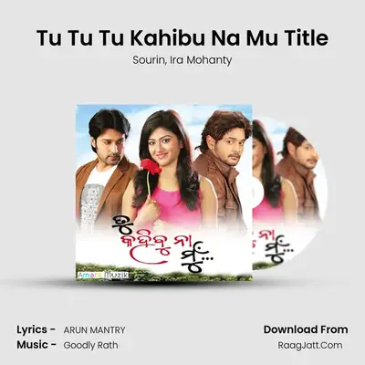 Tu Tu Tu Kahibu Na Mu Title MP3 Song by Sourin Cover