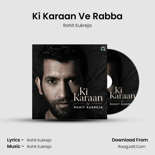 Ki Karaan - Rohit Kukreja