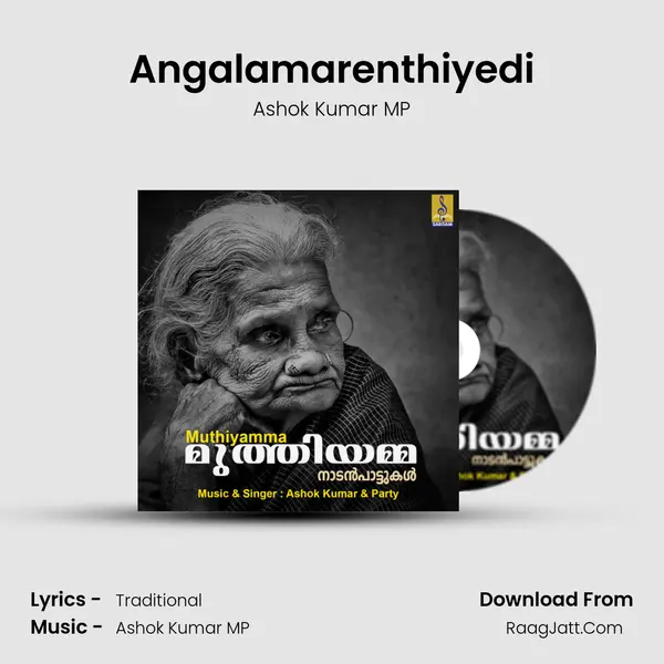 Angalamarenthiyedi MP3 Song by Ashok Kumar MP Cover