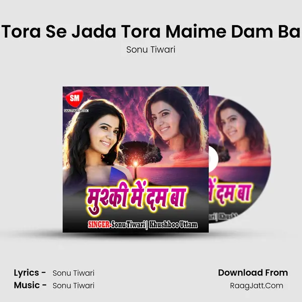 Tora Se Jada Tora Maime Dam Ba MP3 Song by Sonu Tiwari Cover