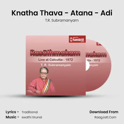 Knatha Thava - Atana - Adi MP3 Song by T.R. Subramanyam Cover
