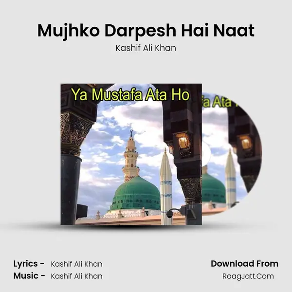 Mujhko Darpesh Hai Naat MP3 Song by Kashif Ali Khan Cover