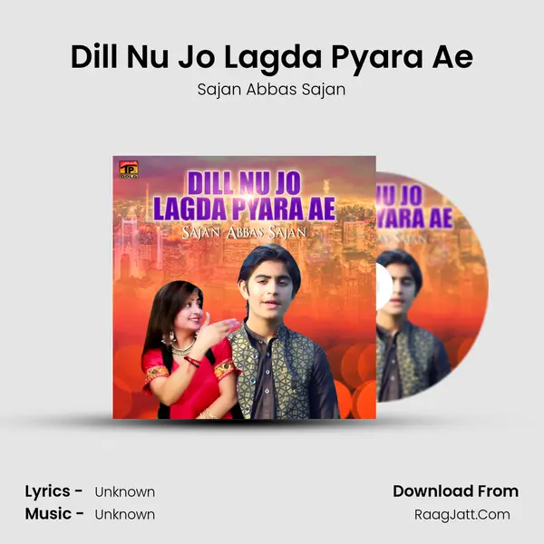 Dill Nu Jo Lagda Pyara Ae MP3 Song by Sajan Abbas Sajan Cover