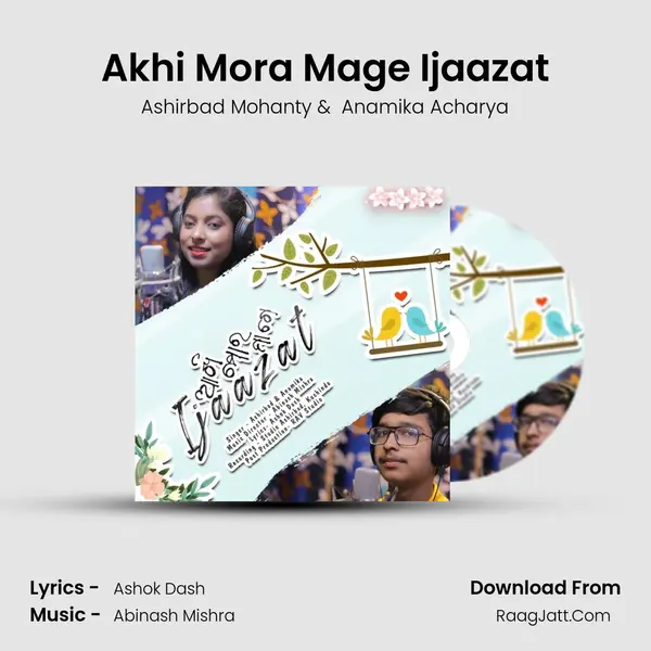 Akhi Mora Mage Ijaazat MP3 Song by Ashirbad Mohanty Cover