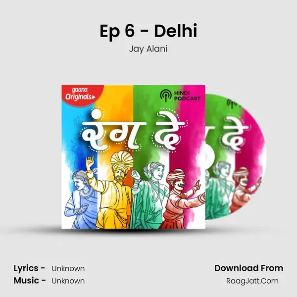 Ep 6 - Delhi MP3 Song by Jay Alani Cover
