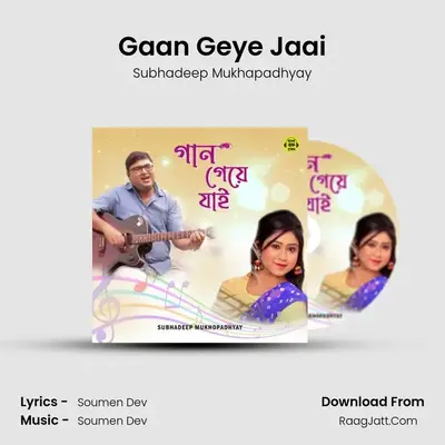 Gaan Geye Jaai - Subhadeep Mukhapadhyay