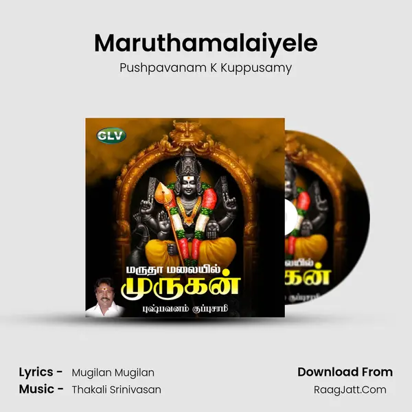 Maruthamalaiyele MP3 Song by Pushpavanam K Kuppusamy Cover