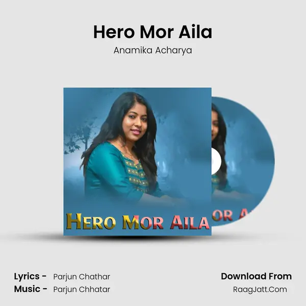 Hero Mor Aila - Anamika Acharya