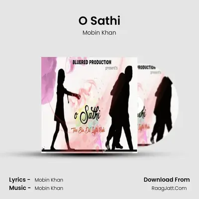 O Sathi MP3 Song by Mobin Khan Cover