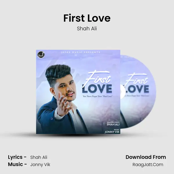 First Love MP3 Song by Shah Ali Cover