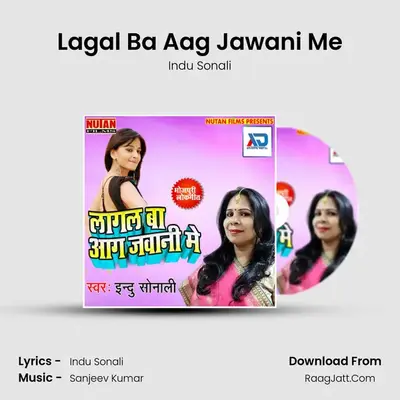 Lagal Ba Aag Jawani Me MP3 Song by Indu Sonali Cover