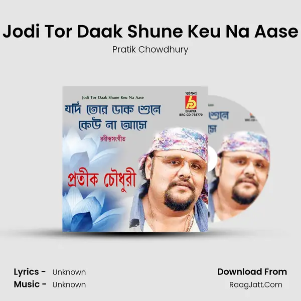 Jodi Tor Daak Shune Keu Na Aase mp3 song
